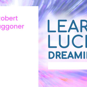 Lucid Dreaming with Robert Waggoner